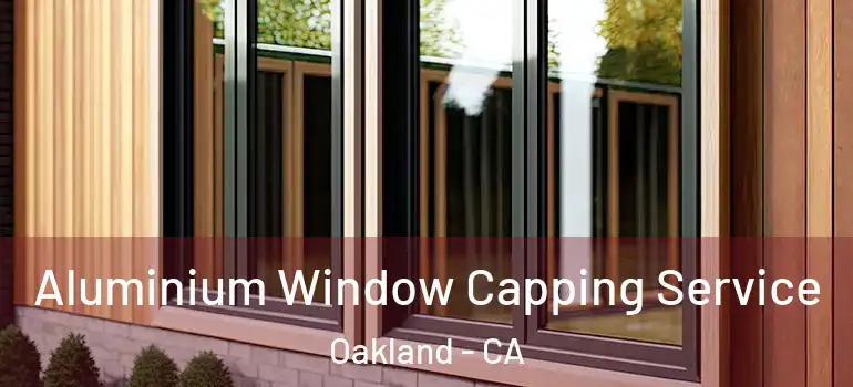 Aluminium Window Capping Service Oakland - CA