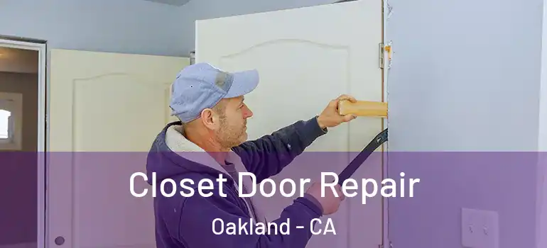  Closet Door Repair Oakland - CA