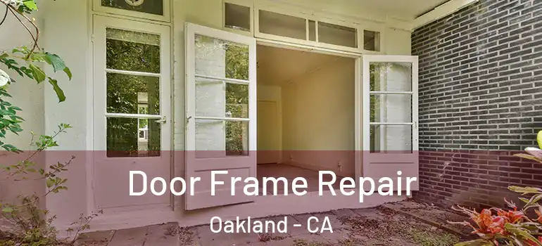 Door Frame Repair Oakland - CA