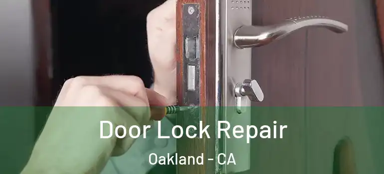  Door Lock Repair Oakland - CA
