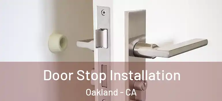  Door Stop Installation Oakland - CA