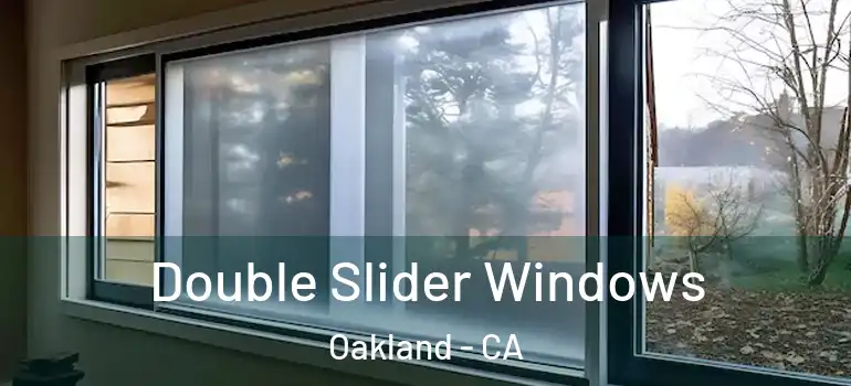  Double Slider Windows Oakland - CA