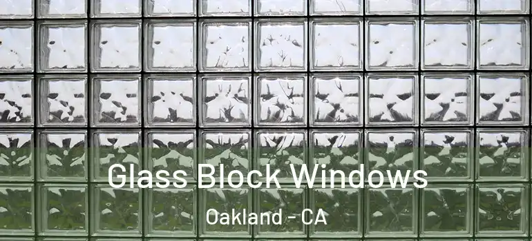  Glass Block Windows Oakland - CA