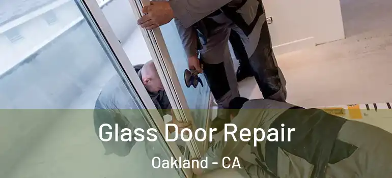  Glass Door Repair Oakland - CA