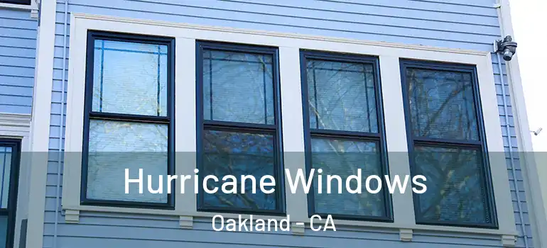  Hurricane Windows Oakland - CA