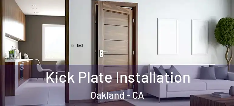  Kick Plate Installation Oakland - CA