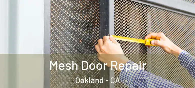  Mesh Door Repair Oakland - CA