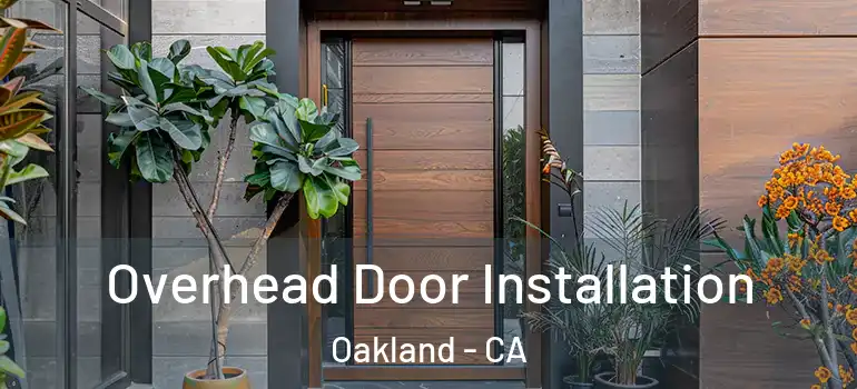  Overhead Door Installation Oakland - CA