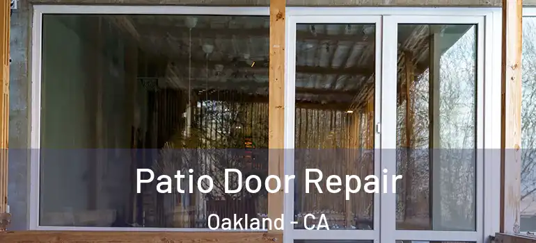  Patio Door Repair Oakland - CA