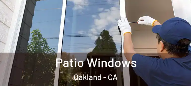  Patio Windows Oakland - CA