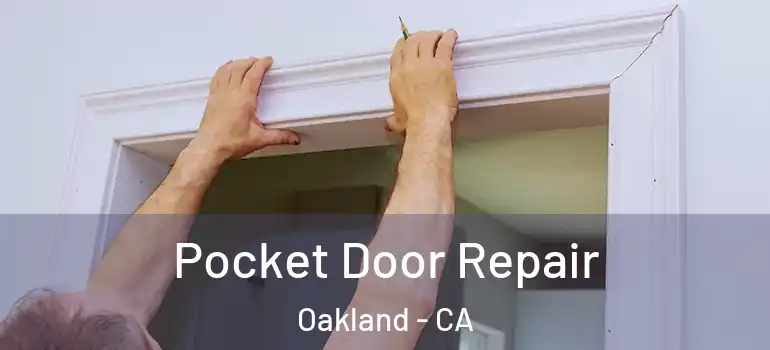  Pocket Door Repair Oakland - CA