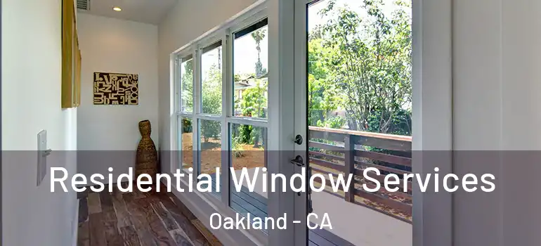 Residential Window Services Oakland - CA