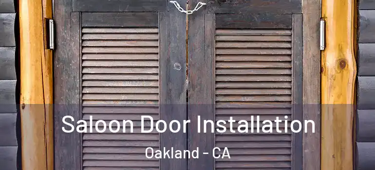  Saloon Door Installation Oakland - CA
