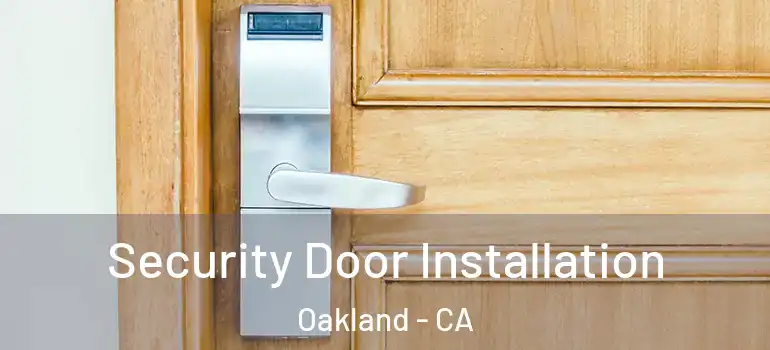 Security Door Installation Oakland - CA