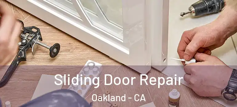  Sliding Door Repair Oakland - CA