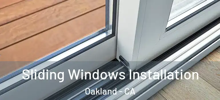  Sliding Windows Installation Oakland - CA