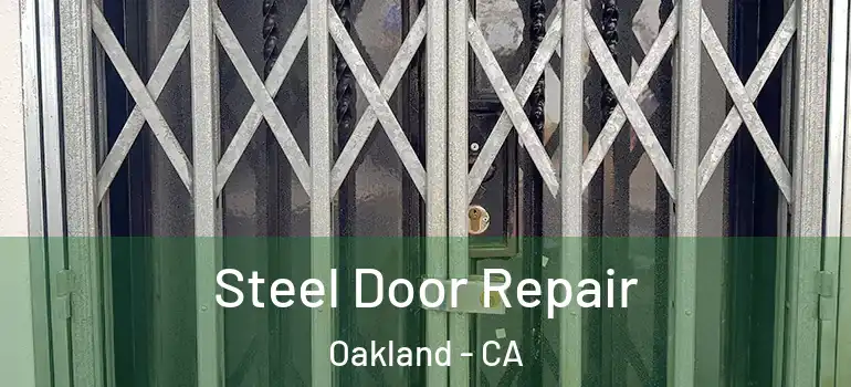  Steel Door Repair Oakland - CA
