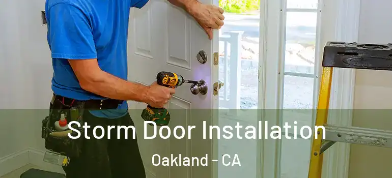  Storm Door Installation Oakland - CA
