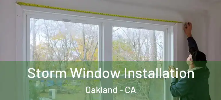 Storm Window Installation Oakland - CA