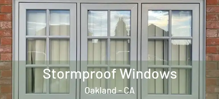  Stormproof Windows Oakland - CA
