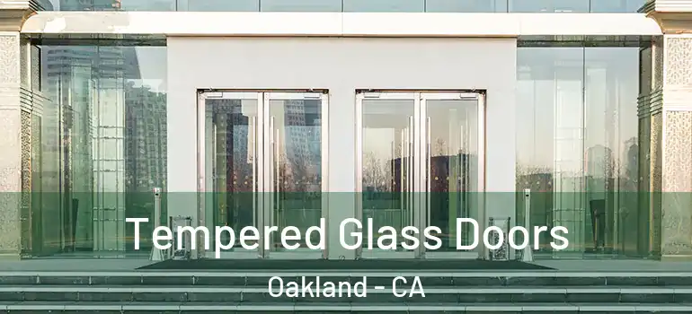  Tempered Glass Doors Oakland - CA