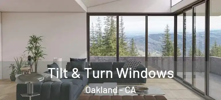  Tilt & Turn Windows Oakland - CA