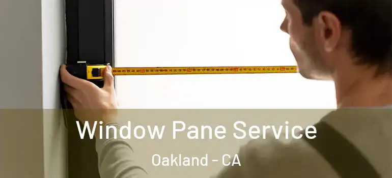 Window Pane Service Oakland - CA