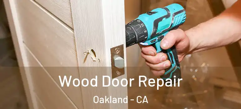  Wood Door Repair Oakland - CA